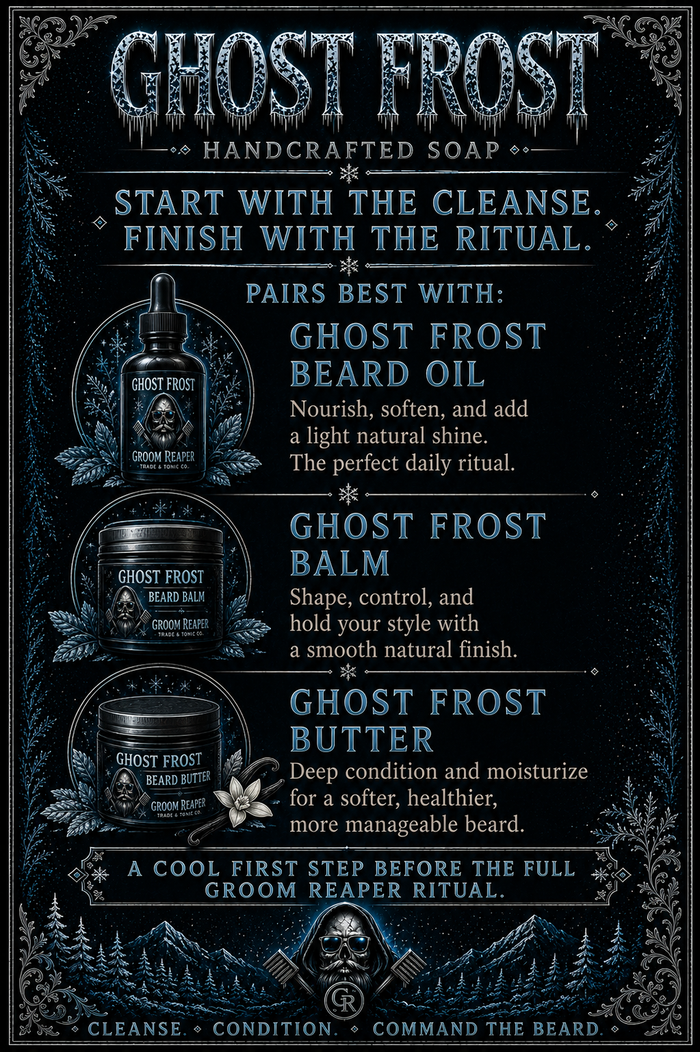 Ghost Frost Soap pairs best with Ghost Frost Beard Oil, Beard Balm, and Beard Butter – start with the cleanse, finish with the ritual – complete Ghost Frost grooming set by Groom Reaper