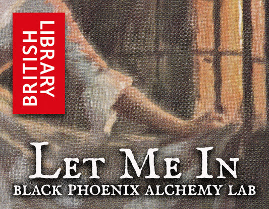 Promotional image for 'Let Me In' by Black Phoenix Alchemy Lab with British Library branding.